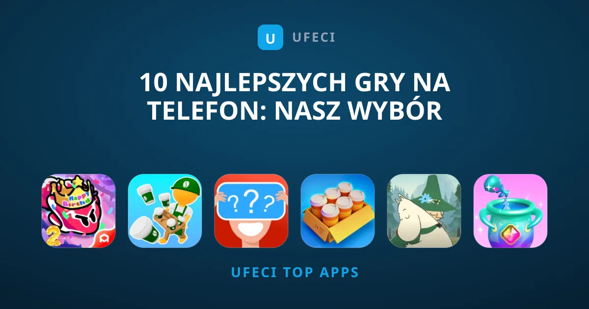 10 Najlepszych Gry na Telefon: Nasz Wybór Redakcji